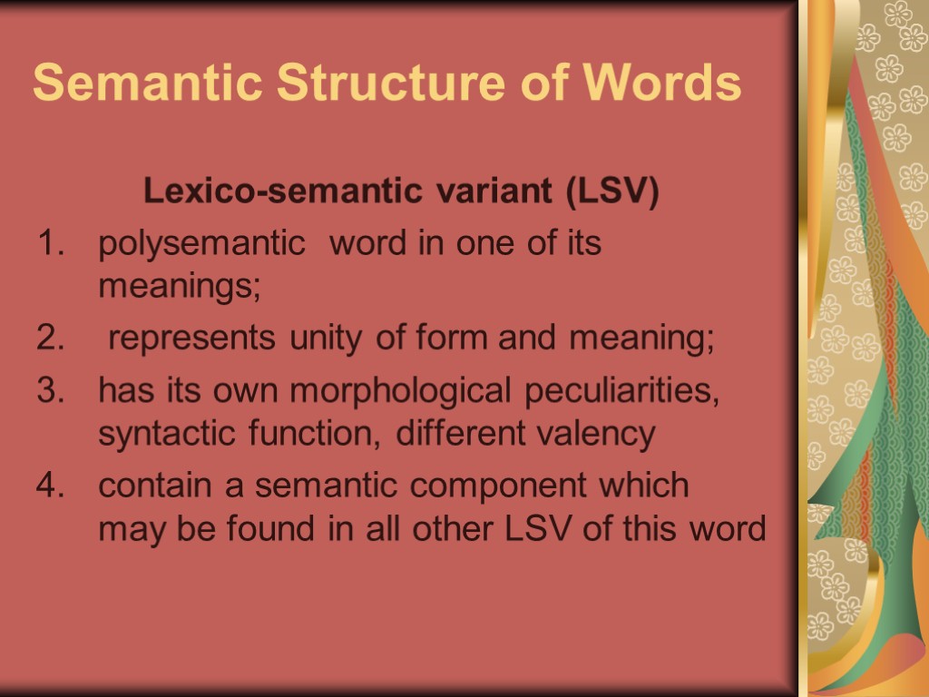 Semantic Structure of Words Lexico-semantic variant (LSV) polysemantic word in one of its meanings;